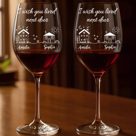 I Wish You Lived Next Door - Personalized Wine Glass