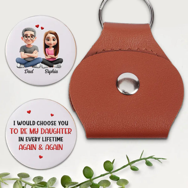 Dad - Daughters (Adult),Dad - Daughters (Young),Dad - Children,Mom - Children,Mom - Daughters (Adult),Gift For Daughter,Mom - Daughters (Young),Mom - Sons,Dad - Sons,Gift For Son,Grandpa - Grandkids,Grandma - Grandkids,Gift For Grandkids,Happy,Top Market - I Would Choose You To Be My Daughter Son In Every Lifetime - Personalized Leather Pocket Hug