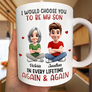 Grandma - Grandkids,Mom - Sons,Mom - Children,Mom - Daughters (Young),Mom - Daughters (Adult),Love,Gift For Kids,Gift For Grandkids - I Would Choose You To Be My Son Daughter In Every Lifetime - Personalized Mug