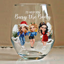 Gift For Bestie, Funny - I Would Help You Bury The Body 3D Effect Besties - Personalized Stemless Wine Glass