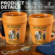 I Just Want To Work In My Garden - Personalized Plant Pot Ceramic Mug