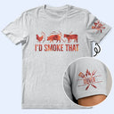 Gift For Yourself,Grilling,Custom Text,Happy - I'd Smoke That - Personalized T Shirt