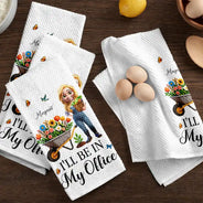 Gardening,Gift For Women,Gift For Men,Happy,Gift For Yourself,Vector,Humorous - I'll Be In My Office - Personalized Kitchen Towel