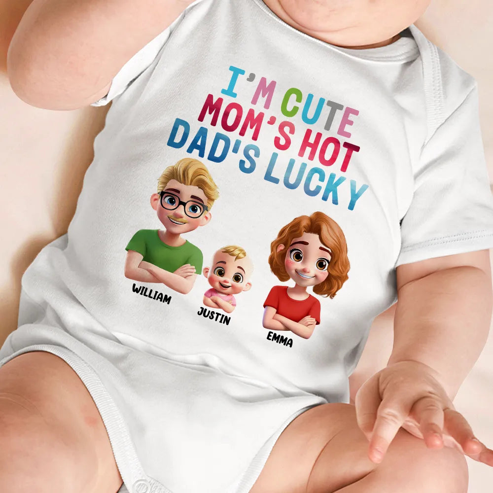 New baby,New Dad,New Mom - I'm Cute Mom's Hot Daddy's Lucky - Personalized Baby Onesie