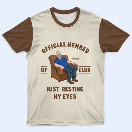 I'm Just Resting My Eyes - Personalized Full Print T Shirt