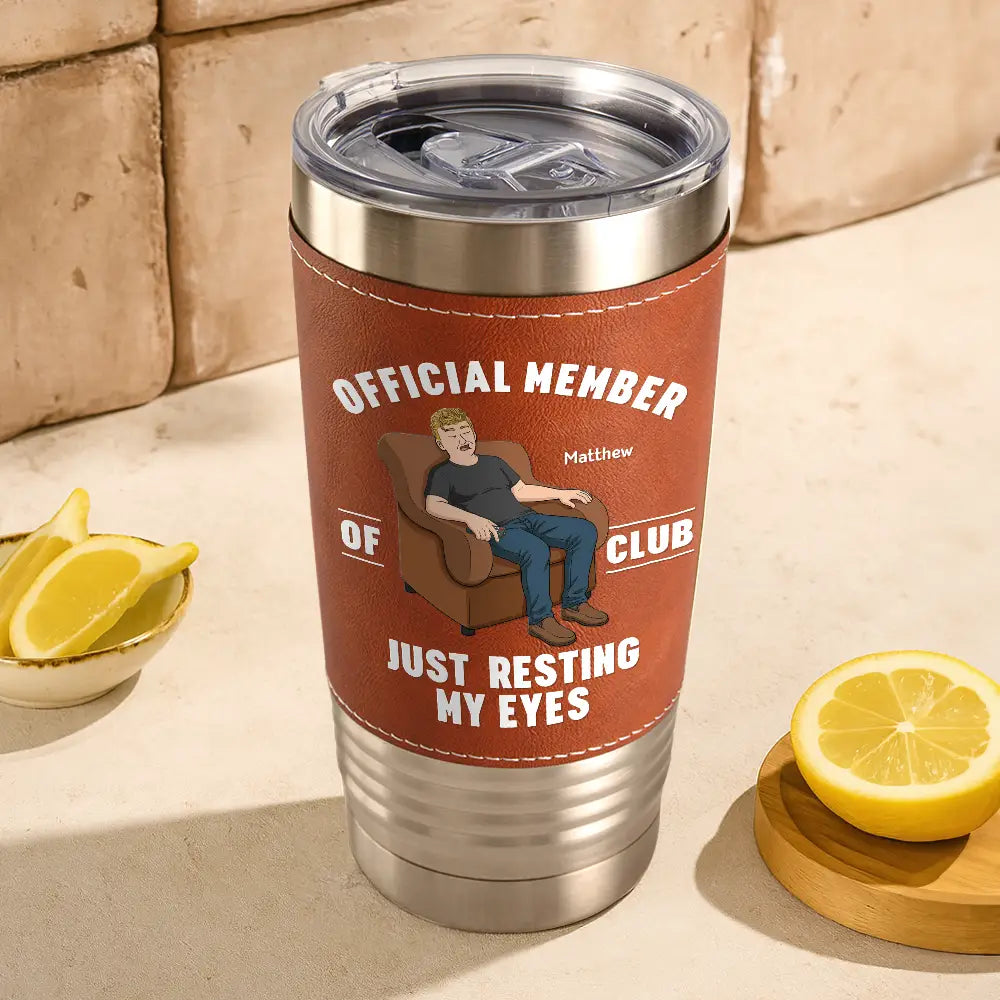 Gift For Father,Gift For Grandpa,Gift For Men,Non-Eng,Vector,Humorous - I'm Just Resting My Eyes - Personalized Leather Tumbler
