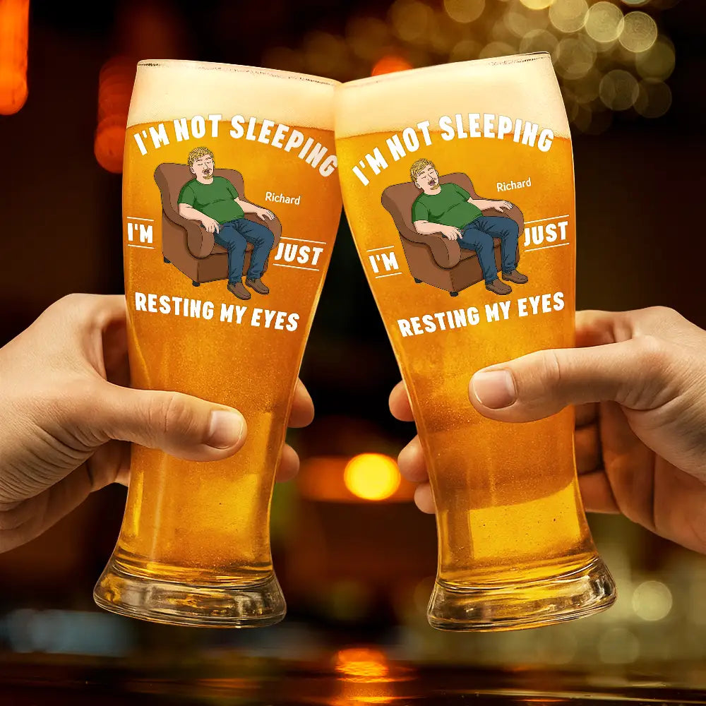 Gift For Father,Gift For Grandpa,Gift For Men,Non-Eng,Vector,Humorous - I'm Just Resting My Eyes - Personalized Pilsner Glass