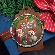 Dog Mom, Dog Lovers, Gift For Women, Gift For Yourself, Christmas, Retirement, Happy - I'm Not Retired I'm A Full Time Dog Cat Mom - Personalized Circle Glass Ornament