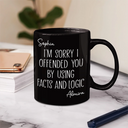 Gifts For Colleagues,Funny - I'm Sorry I Offended You - Personalized Mug