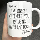 Gifts For Colleagues,Funny - I'm Sorry I Offended You - Personalized Mug