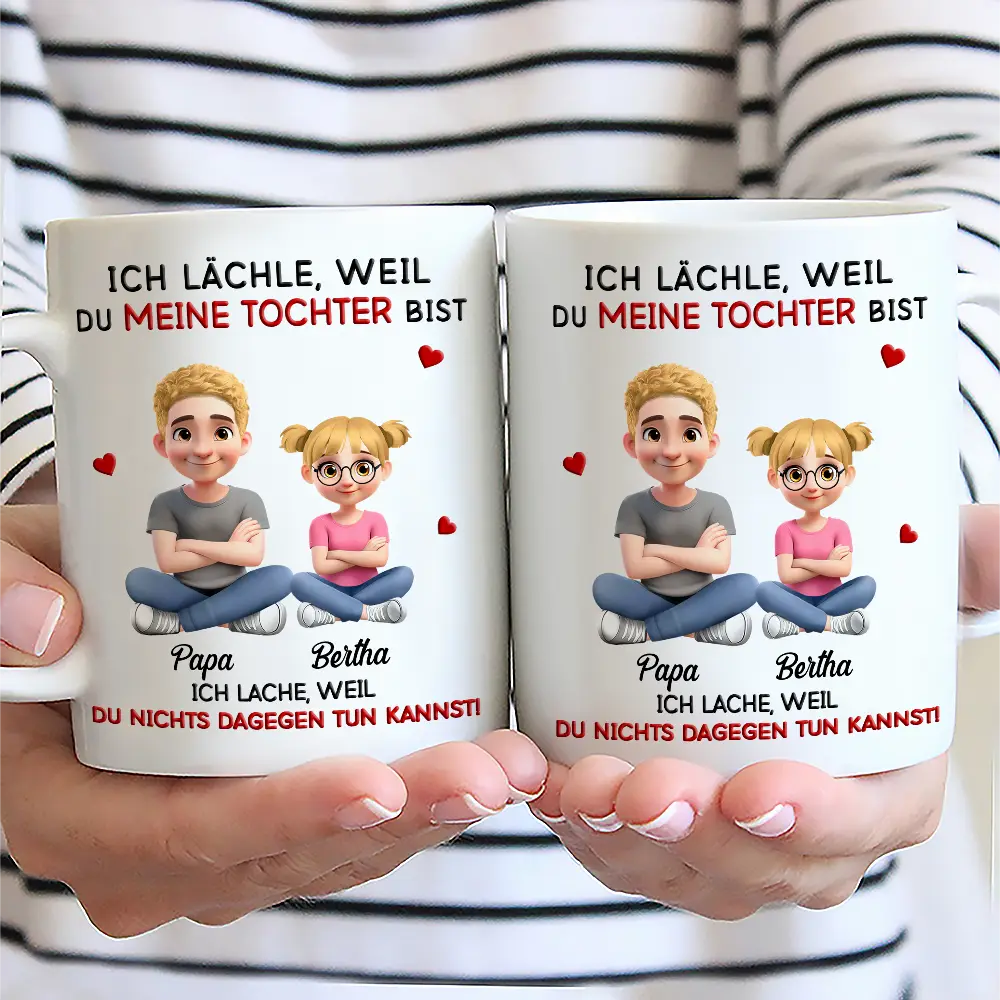 Dad - Daughters (Adult),Dad - Daughters (Young),Gift For Daughter,Happy,German,Top Market,Non-Eng,Vector - Ich Lächle Weil Du Meine Tochter Bist - Personalisierte Tasse