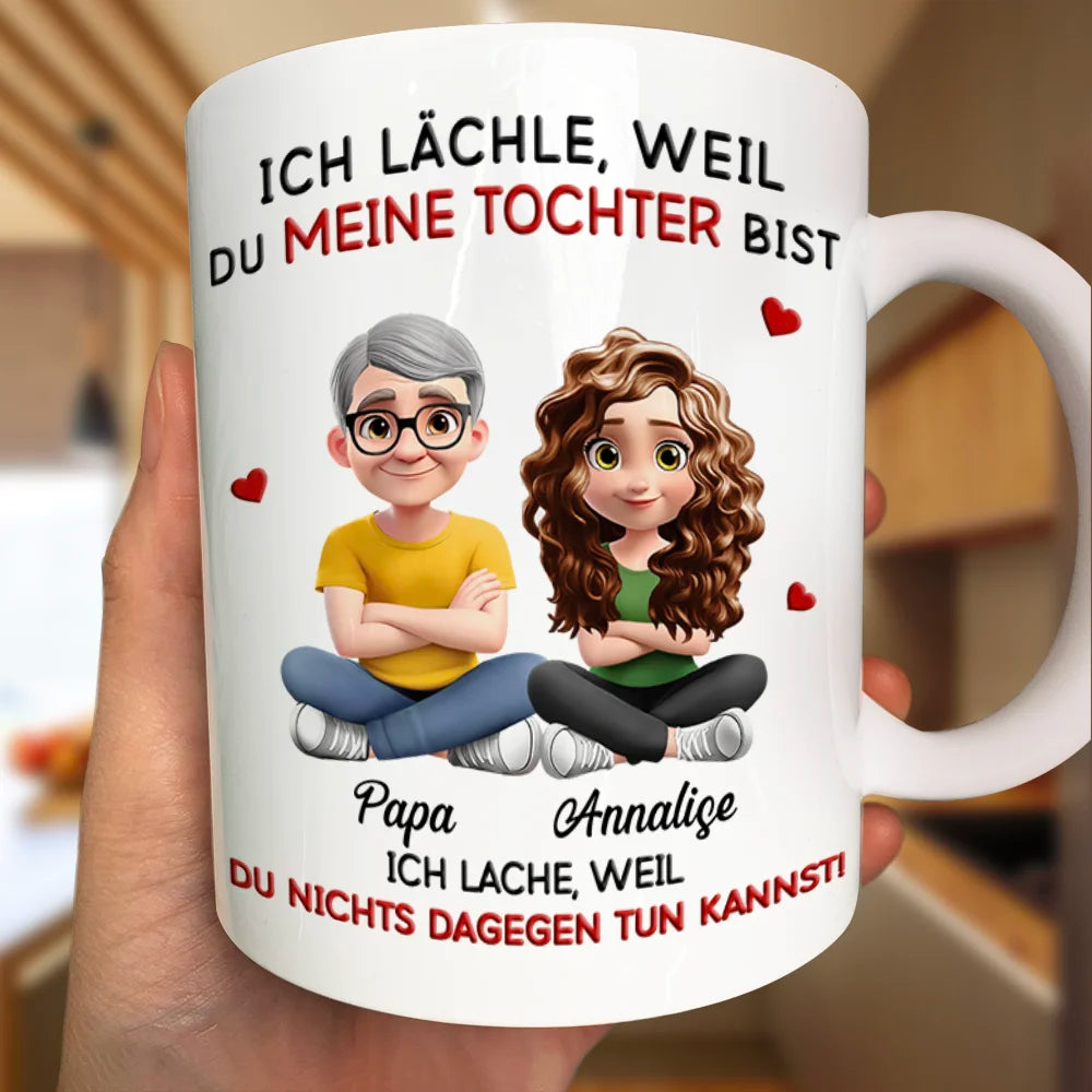 Dad - Daughters (Adult),Dad - Daughters (Young),Gift For Daughter,Happy,German,Top Market,Non-Eng,Vector - Ich Lächle Weil Du Meine Tochter Bist - Personalisierte Tasse