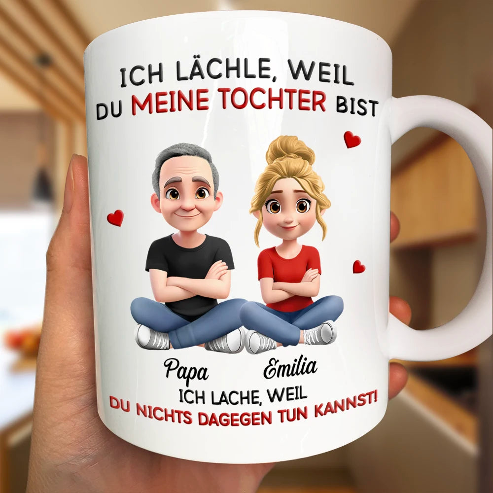 Dad - Daughters (Adult),Dad - Daughters (Young),Gift For Daughter,Happy,German,Top Market,Non-Eng,Vector - Ich Lächle Weil Du Meine Tochter Bist - Personalisierte Tasse