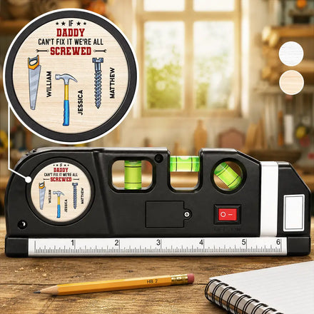 If Daddy Can't Fix It We're All Screwed - Personalized Laser Level Tool