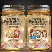 Gift For Women, Gift For Bestie, Christmas, Happy - If Everyone Had A Friend Like You - Personalized Mason Jar Light
