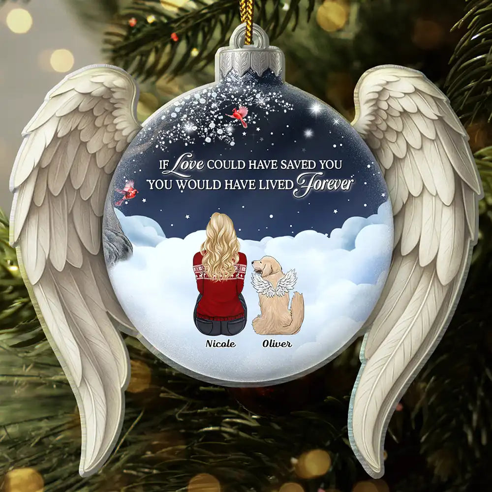 If Love Could Have Saved You Pet Memorial - Personalized Custom Shaped Acrylic Ornament