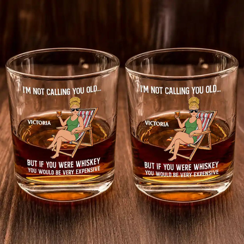 Gift For Grandpa,Gift For Father,Gift For Grandma,Gift For Mother,Non-Eng,Vector,Humorous - If You Were Whiskey You Would Be Very Expensive - Personalized Whiskey Glass