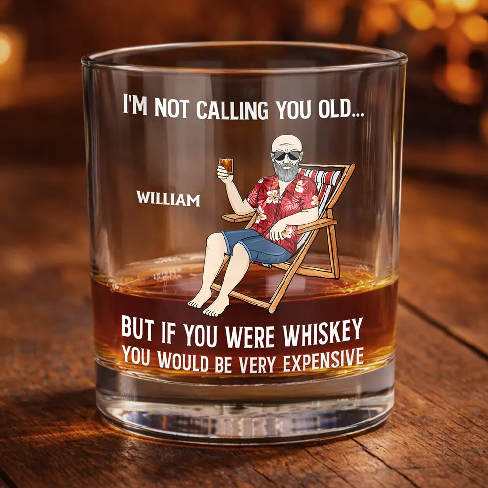 Gift For Grandpa,Gift For Father,Gift For Grandma,Gift For Mother,Non-Eng,Vector,Humorous - If You Were Whiskey You Would Be Very Expensive - Personalized Whiskey Glass