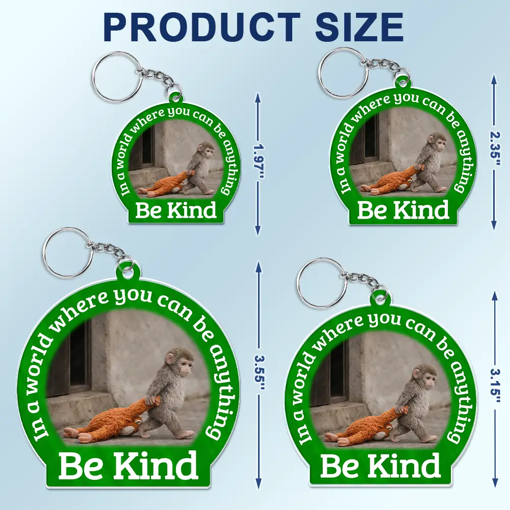 Punch Monkey,Gift For Yourself,Love,Gift For Bestie,Gift For Women,Gift For Men - In A World Where You Can Be Anything Be Kind - Personalized Acrylic Keychain