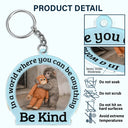 Punch Monkey,Gift For Yourself,Love,Gift For Bestie,Gift For Women,Gift For Men - In A World Where You Can Be Anything Be Kind - Personalized Acrylic Keychain