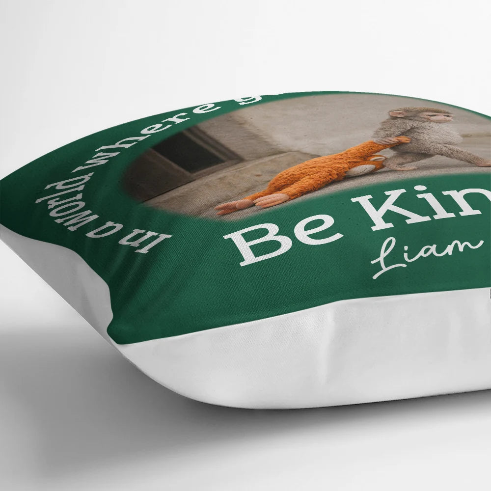 Punch Monkey, Gift For Yourself, Love, Gift For Bestie, Gift For Women, Gift For Men - In A World Where You Can Be Anything Be Kind - Personalized Pillow