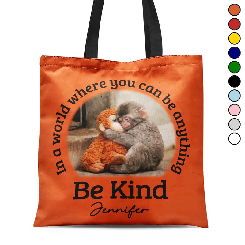 Punch Monkey,Gift For Yourself,Love,Gift For Bestie,Gift For Women,Gift For Men - In A World Where You Can Be Anything Be Kind - Personalized Tote Bag