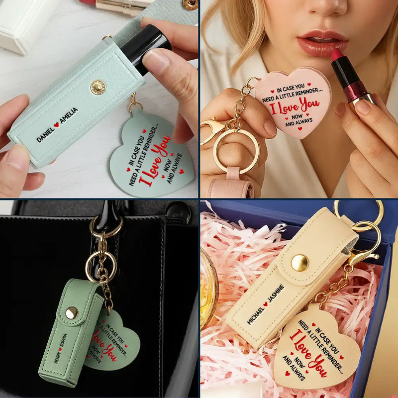 Gift For Wife, Gift For Girlfriend, Love - In Case You Need A Reminder - Personalized Leather Lipstick Case Keychain With Mirror