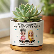 Gift For Mother,Mom - Daughters (Adult),Funny - Instead Of Grandkids May I Interest You In Plant - Personalized Ceramic Plant Pot