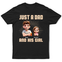 Gift For Father, Dad - Daughters (Young), Dad - Children, Happy - Just A Dad And His Girl 3D Effect Crossed Arms - Personalized T Shirt