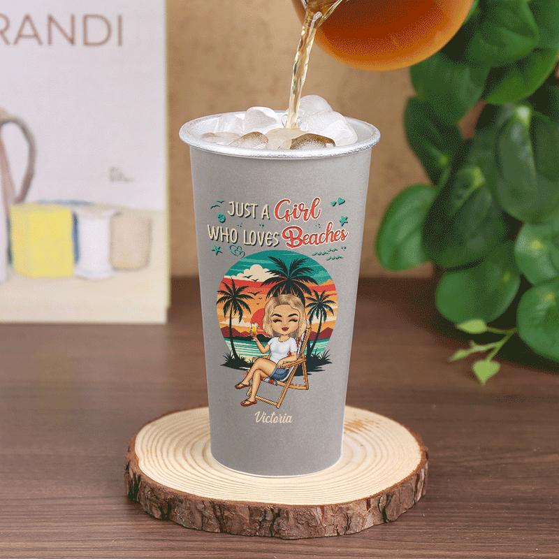 Gift For Women, Gift For Yourself, Summer, Travel, Beach, Happy - Just A Girl Who Loves Beaches Summer - Personalized Aluminum Color Changing Cup