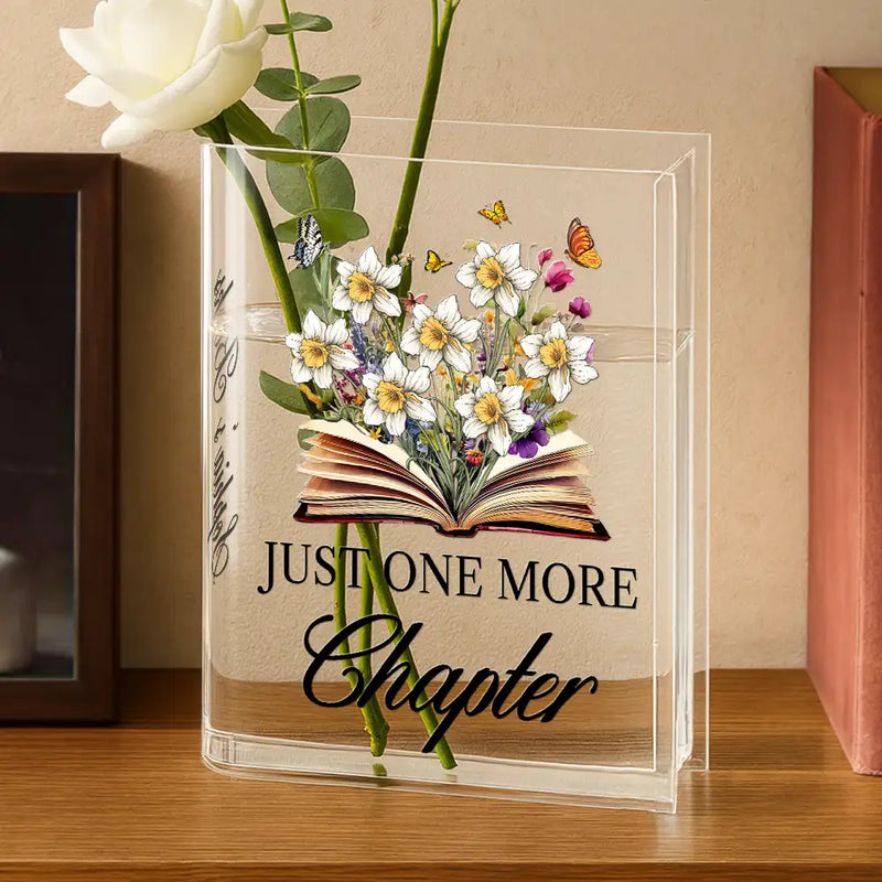 Gift For Yourself, Gift For Women, Reading, Happy - Just One More Chapter Birth Flower - Personalized Acrylic Book Vase