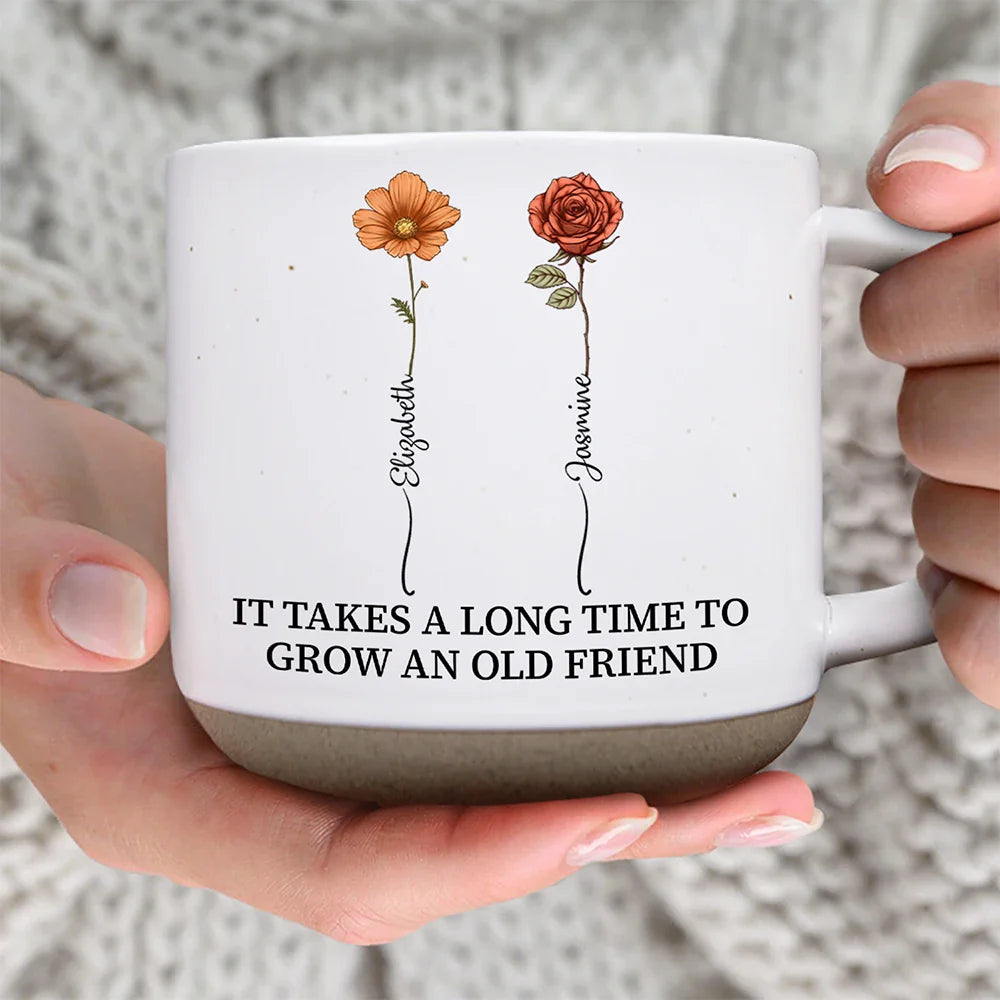 Birth Flower Grow An Old Friend Bestie - Personalized Pottery Mug