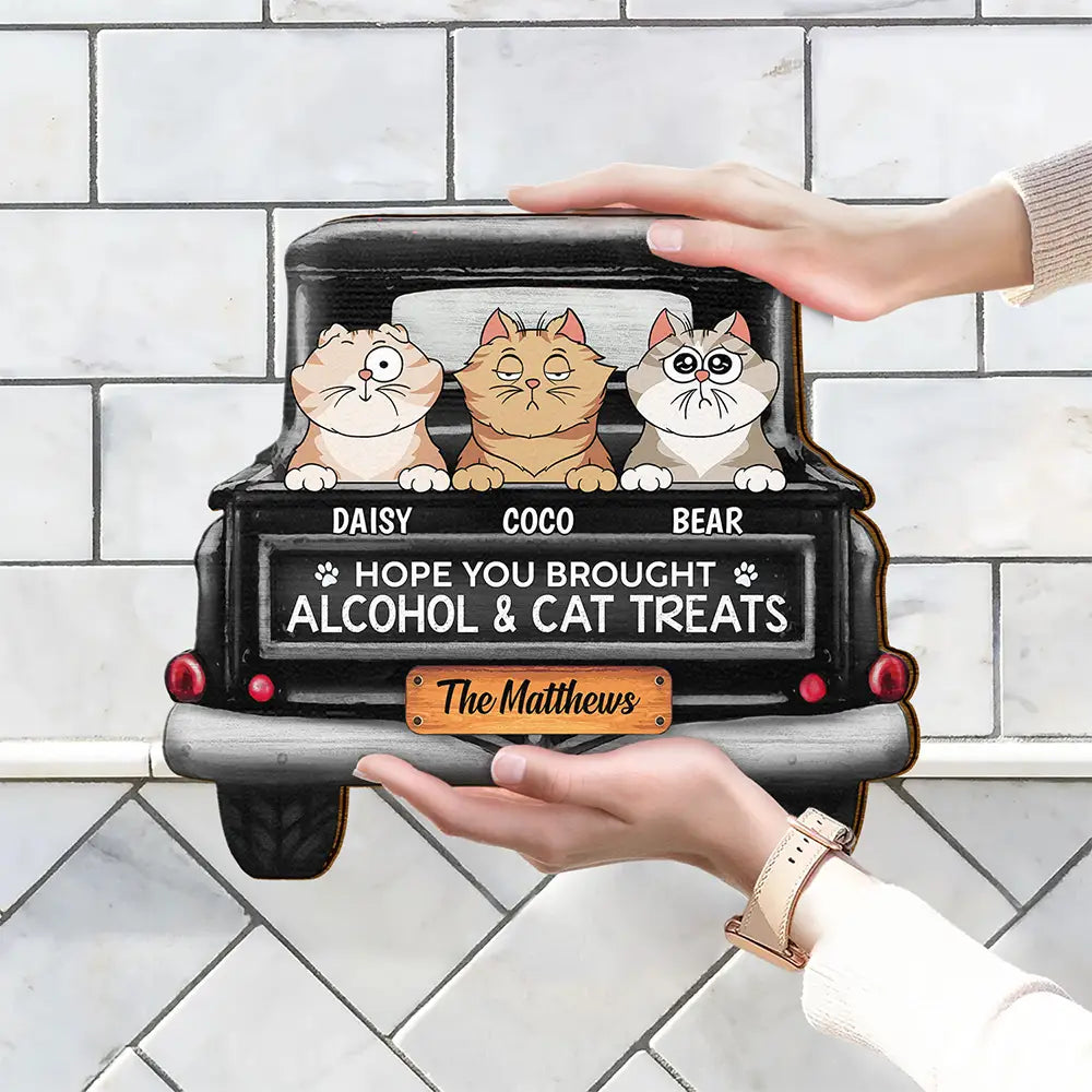 Pet Lovers,Pet Couple,Happy - Hope You Brought Alcohol & Dog Treats Truck - Personalized Custom Shaped Wood Sign