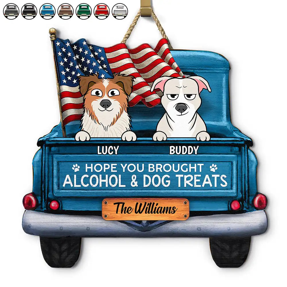 Hope You Brought Alcohol & Dog Treats Truck - Personalized Custom Shaped Wood Sign