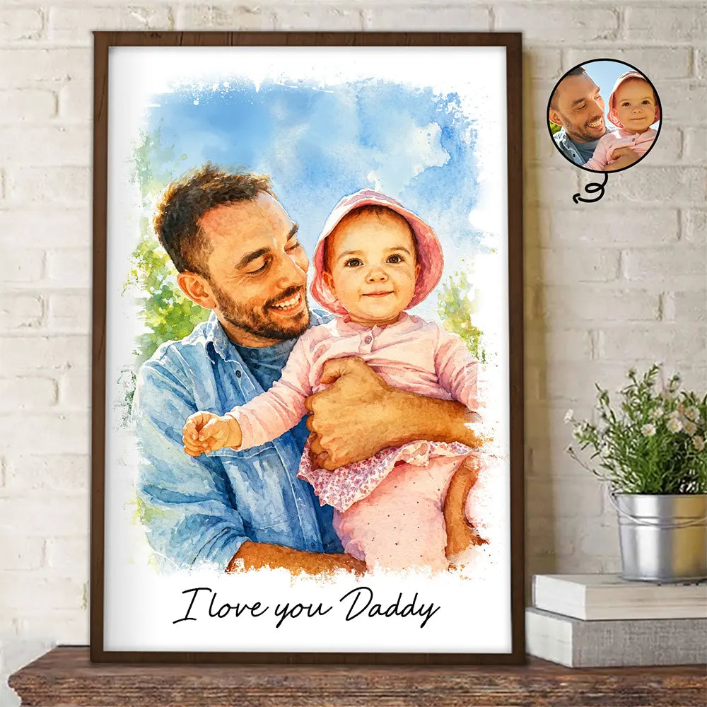 Gift For Husband,Gift For Men,Gift For Father,Gift For Grandpa,Non-Eng,Photo - Watercolor (with BG),Cozy - Custom Photo Watercolor Painting I Love You Daddy Grandpa Pet Dad - Personalized Poster