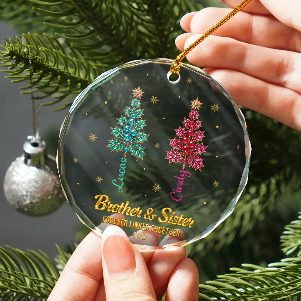 Christmas,Family,Gift For Sibling,Icon,Sentimental - Gift For Siblings - Personalized Brothers & Sisters Forever Linked Together Crystal Holly Circle Glass Ornament