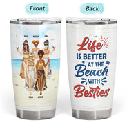 Beach Besties Life Is Better At The Beach With Bestie - Gift For Bestie - Personalized Custom Tumbler