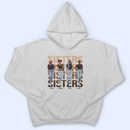 Fashion Girls Sistas - Gift For Sisters And Best Friends - Personalized T Shirt