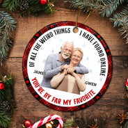Custom Photo Christmas You Are By Far My Favorite - Gift For Couples - Personalized Custom Circle Ceramic Ornament