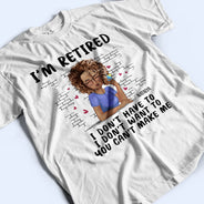 I'm Retired - Gift For Retiree, Retirement Gift - Personalized T Shirt