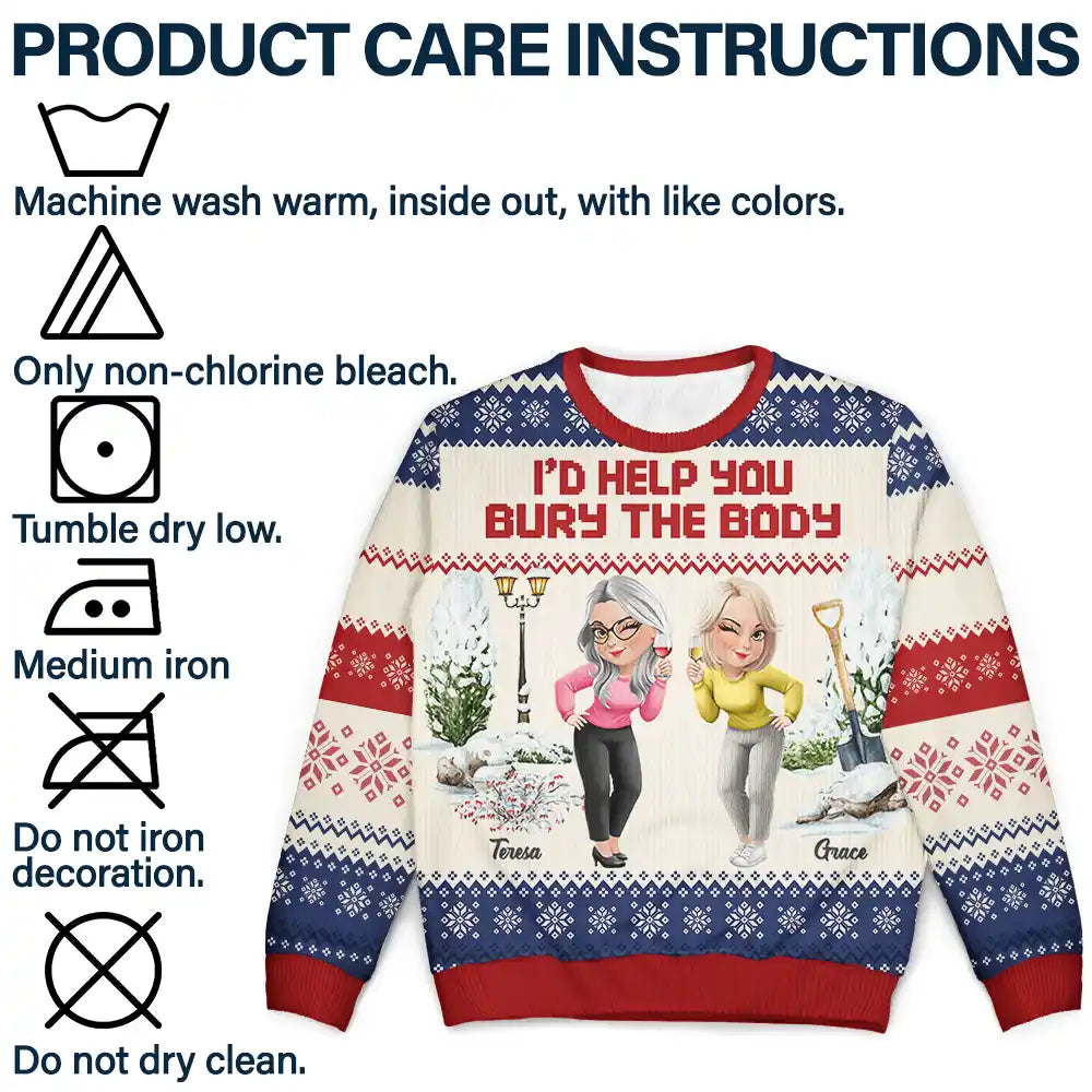 Gift For Bestie,Christmas,Funny - I Would Help You Bury The Body 3D Effect Besties - Personalized Unisex Ugly Sweater
