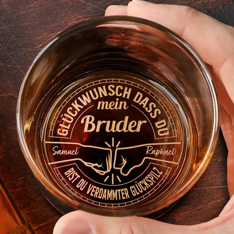 Gift For Men,Gift For Father,Gift For Brothers,Gift For Sibling,Cousin,Funny,German,Non-Eng - Glückwunsch Dass Du Mein Bruder Bist Du Glückspilz - Personalisiertes Whiskyglas Mit Gravur