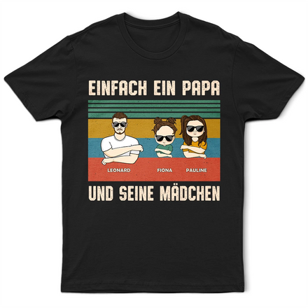 Einfach Ein Papa Und Seine Mädchen - Geschenk Für Den Vater - Personalisiertes T Shirt
