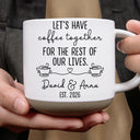 Top Market,Anniversary,Romantic,Gift For Couples,Icon - Lets Have Coffee Together For The Rest Of Our Lives Couple - Personalized Pottery Mug