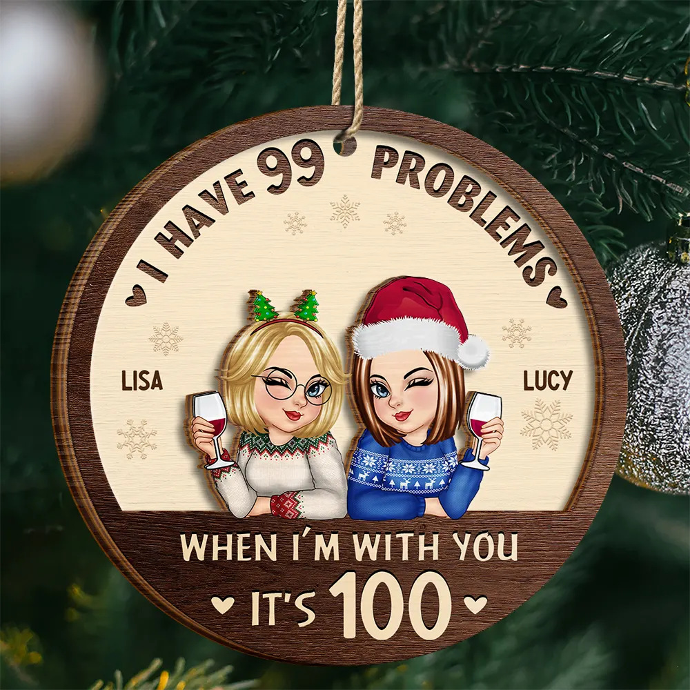 Christmas, Old Best friends, Gift For Bestie, Funny - Life With My Extra Problems - Personalized 2-Layered Wooden Ornament