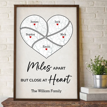 Location Map Miles Apart But Close At Heart - Personalized Poster