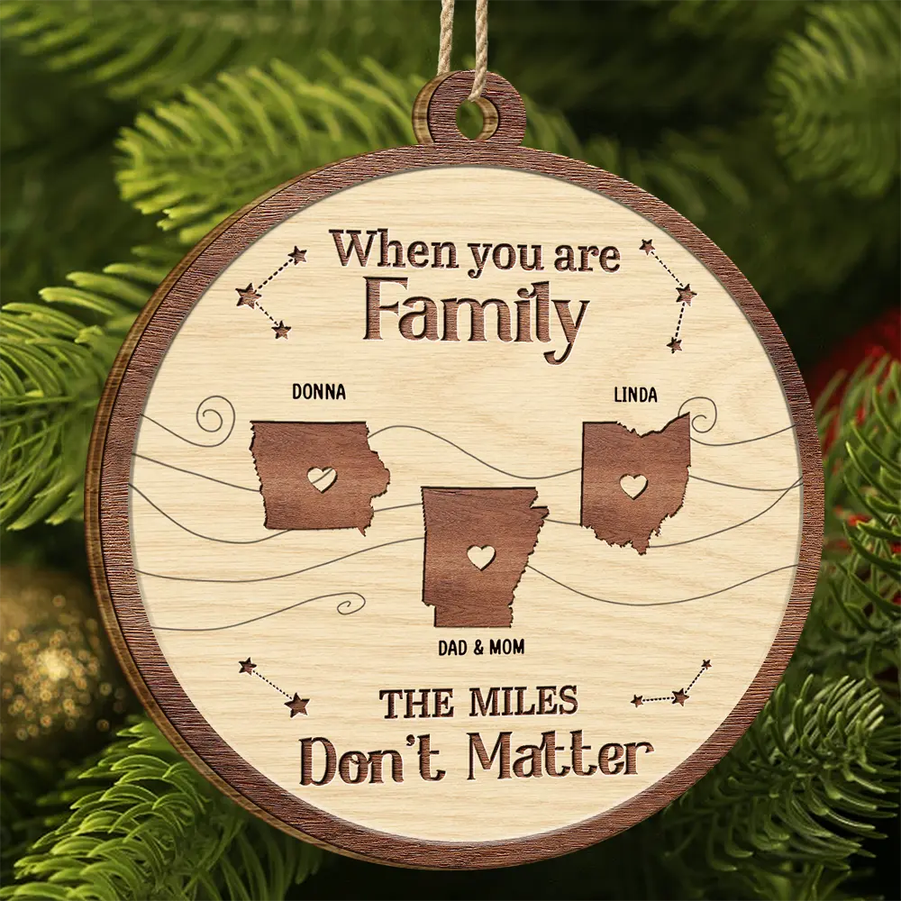 Sentimental,Christmas,Family,Icon - Long Distance When You Are Family The Miles Do Not Matter - Personalized Custom Shaped Wooden Ornament