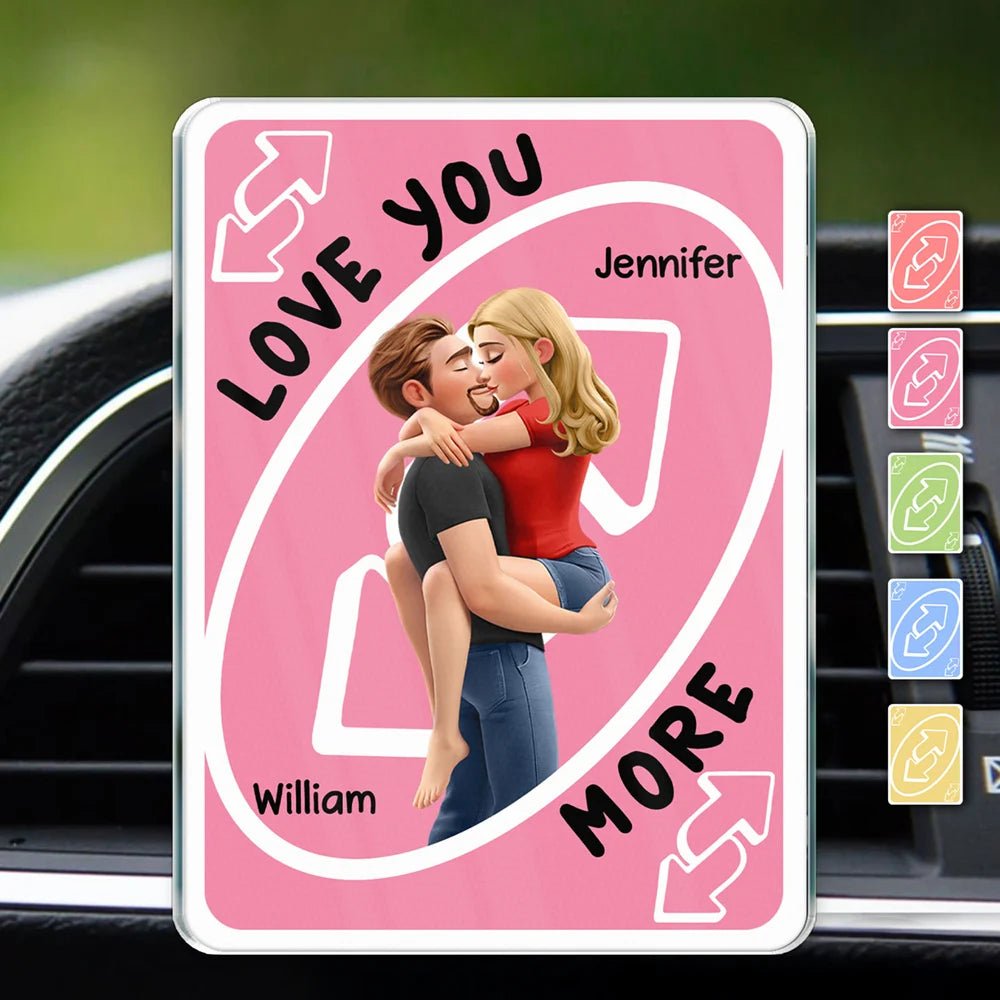 Love You More Reverse Card - Personalized Acrylic Car Vent Clip