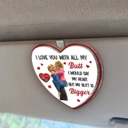 Gift For Couples,Gift For Husband,Gift For Wife,Gift For Boyfriend,Gift For Girlfriend,Funny - Love You With All My Butt - Personalized Custom Shaped Acrylic Car Visor Clip