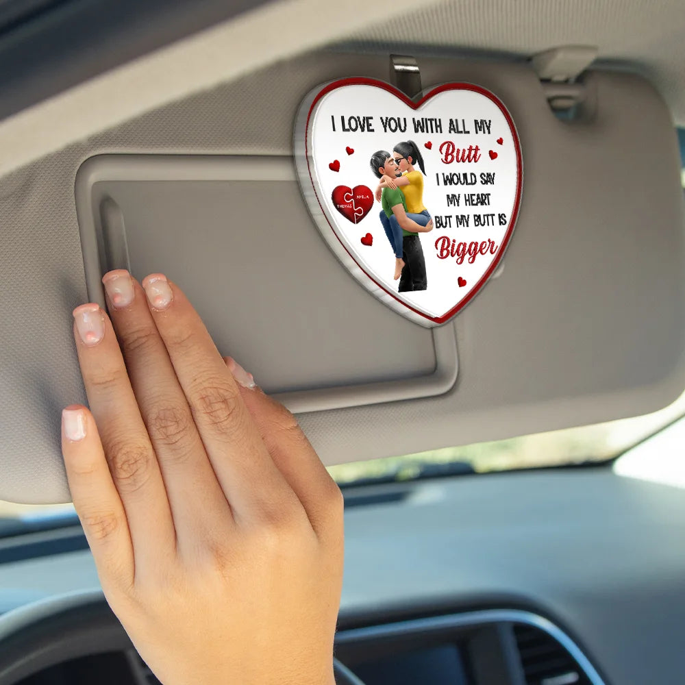 Gift For Couples,Gift For Husband,Gift For Wife,Gift For Boyfriend,Gift For Girlfriend,Funny - Love You With All My Butt - Personalized Custom Shaped Acrylic Car Visor Clip